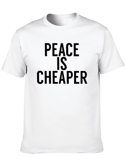 Peace is Cheaper Graphic T-Shirt