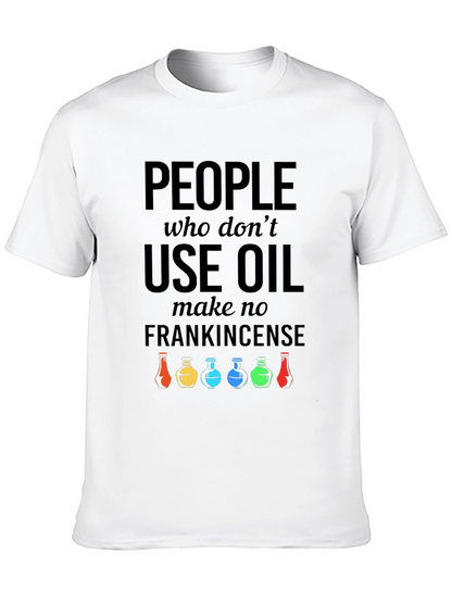 People Who Use Oil T-Shirt