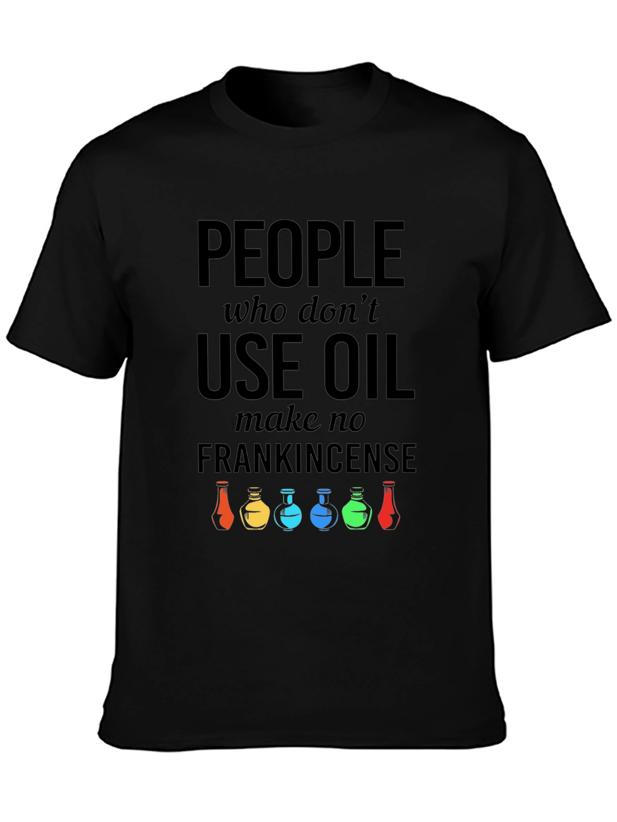 People Who Use Oil T-Shirt