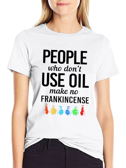People Who Use Oil T-Shirt
