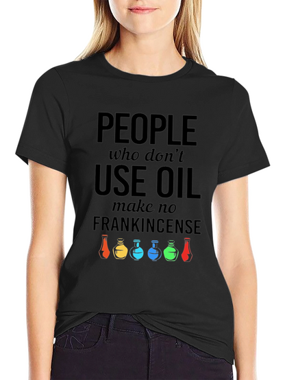 People Who Use Oil T-Shirt