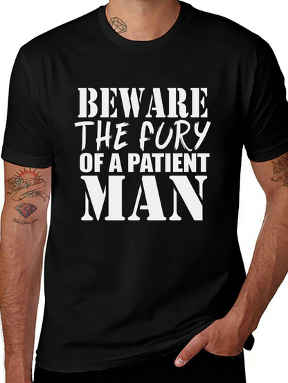 Beware the Fury of a Patient Man Graphic Tee