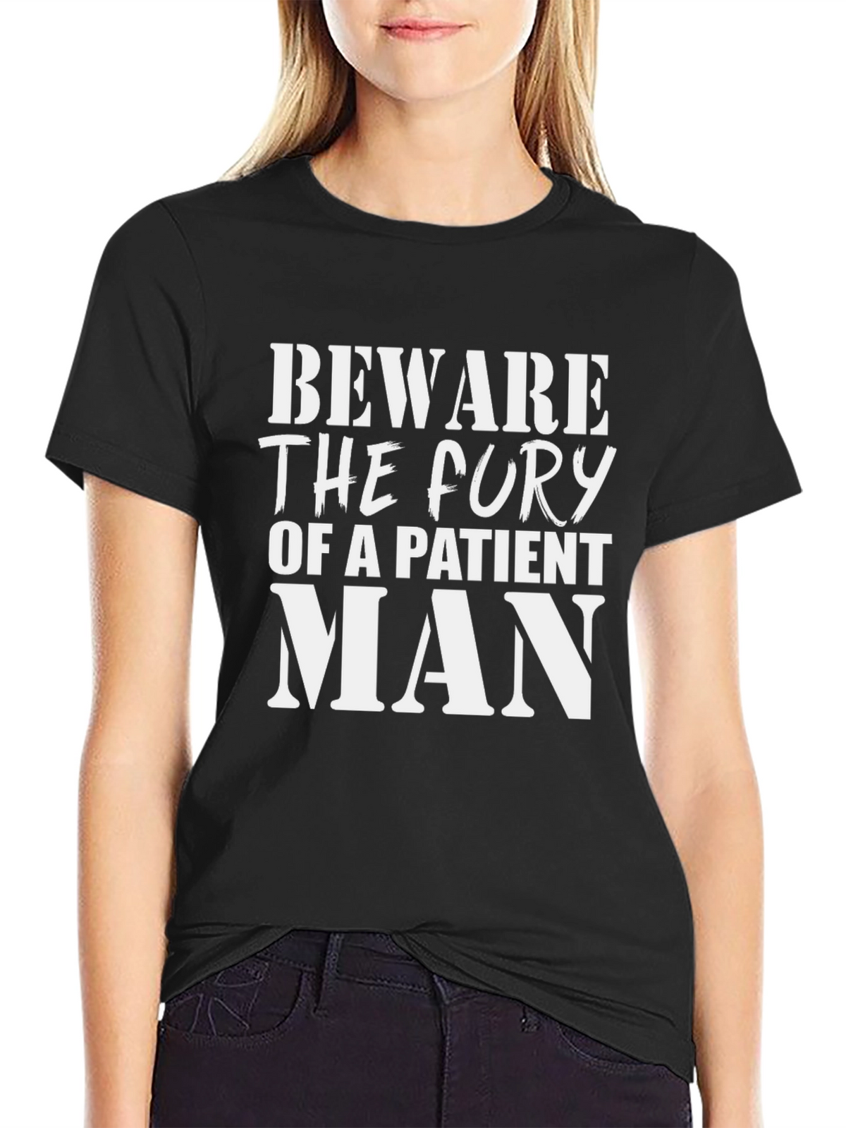 Beware the Fury of a Patient Man Graphic Tee