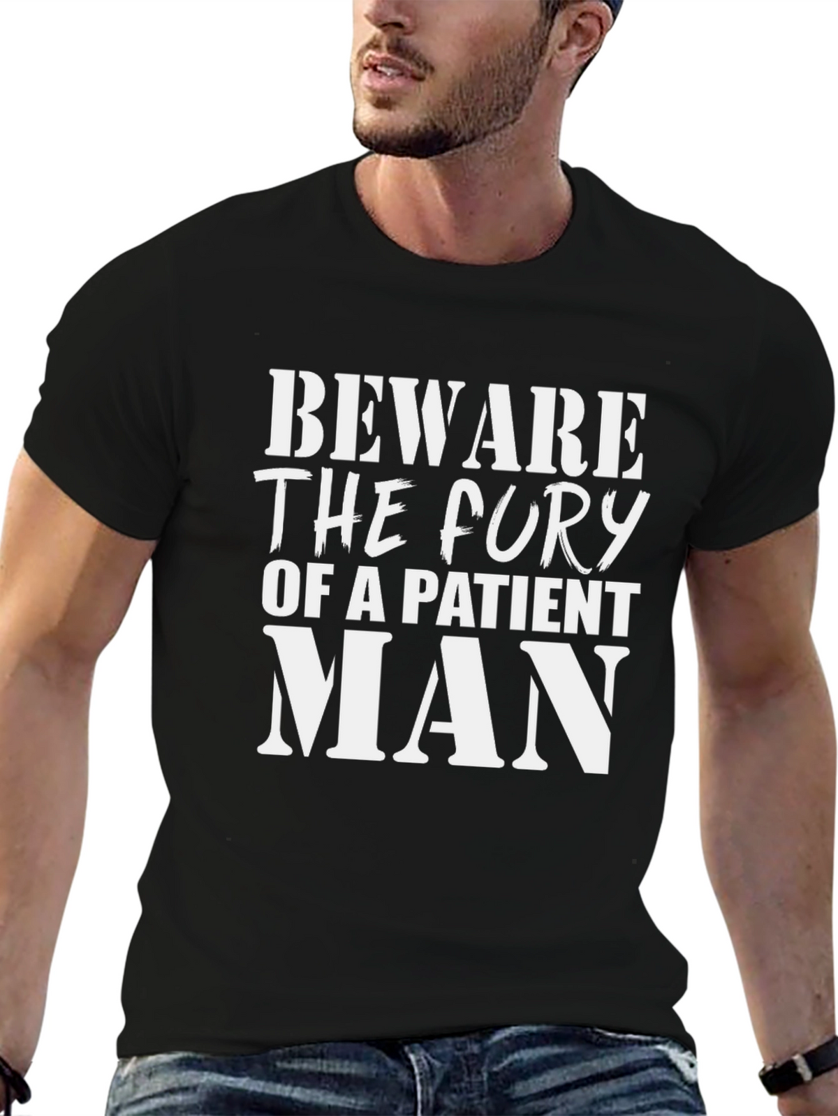 Beware the Fury of a Patient Man Graphic Tee