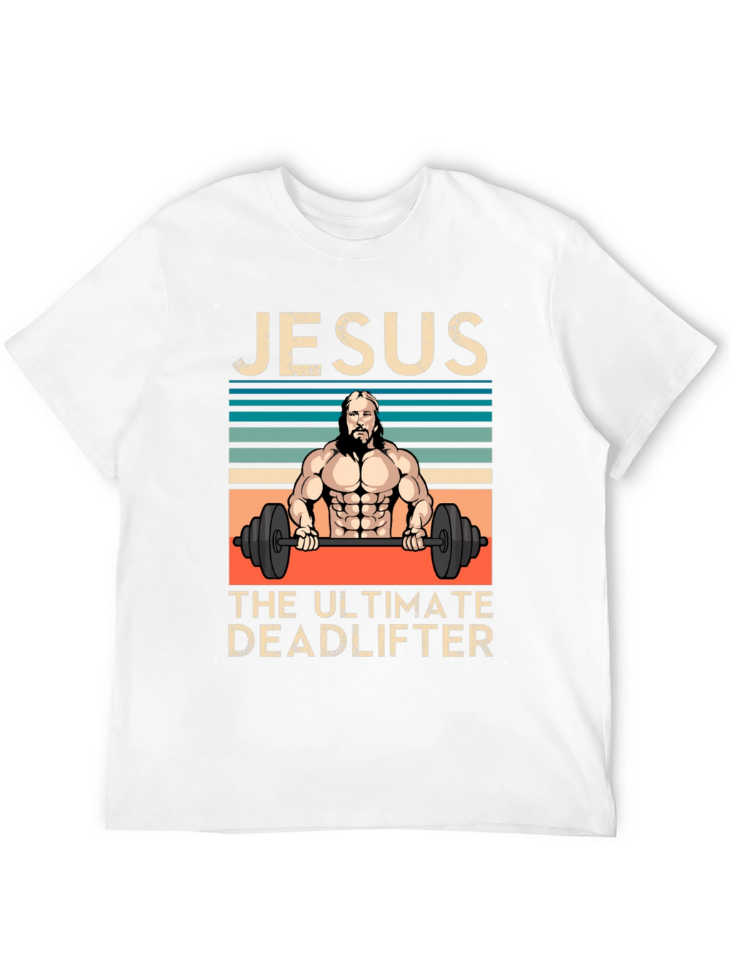 Jesus The Ultimate Deadlifter Graphic T-Shirt