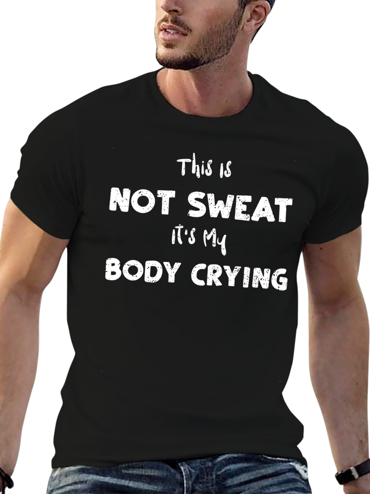 Funny Workout T-Shirt: Not Sweat Body Crying!
