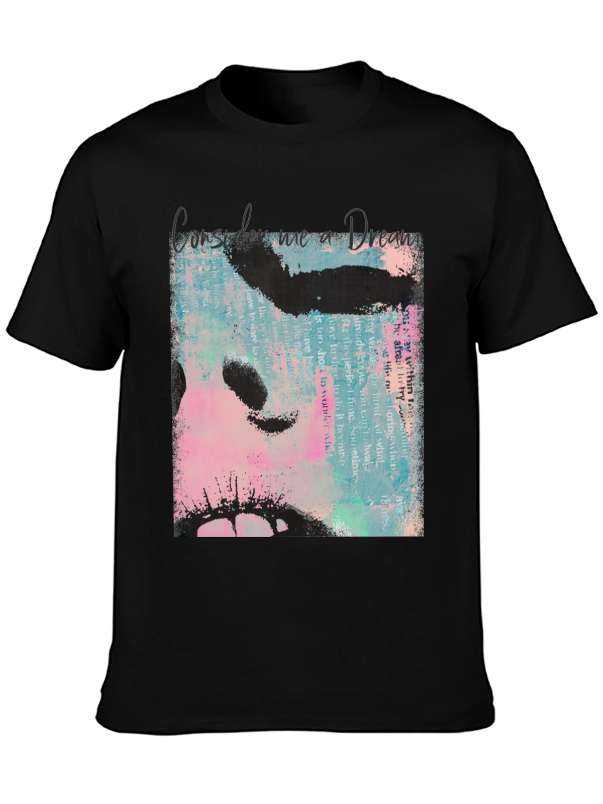 Consider Me a Dream T-Shirt