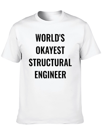 Worlds Okayest Structural Engineer T-Shirt