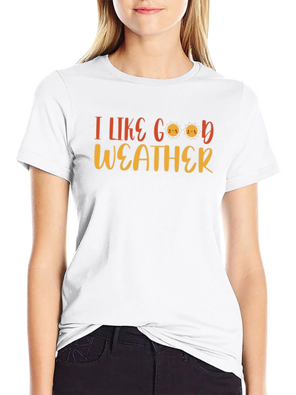 I Like Good Weather T-Shirt