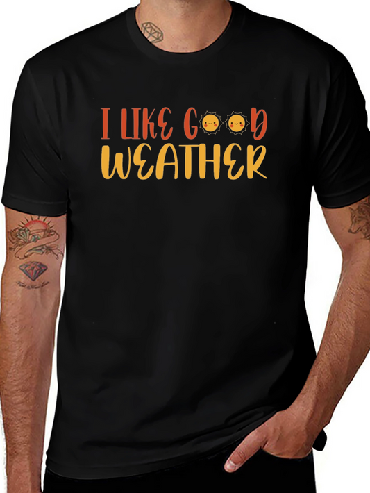 I Like Good Weather T-Shirt