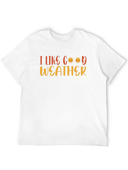 I Like Good Weather T-Shirt