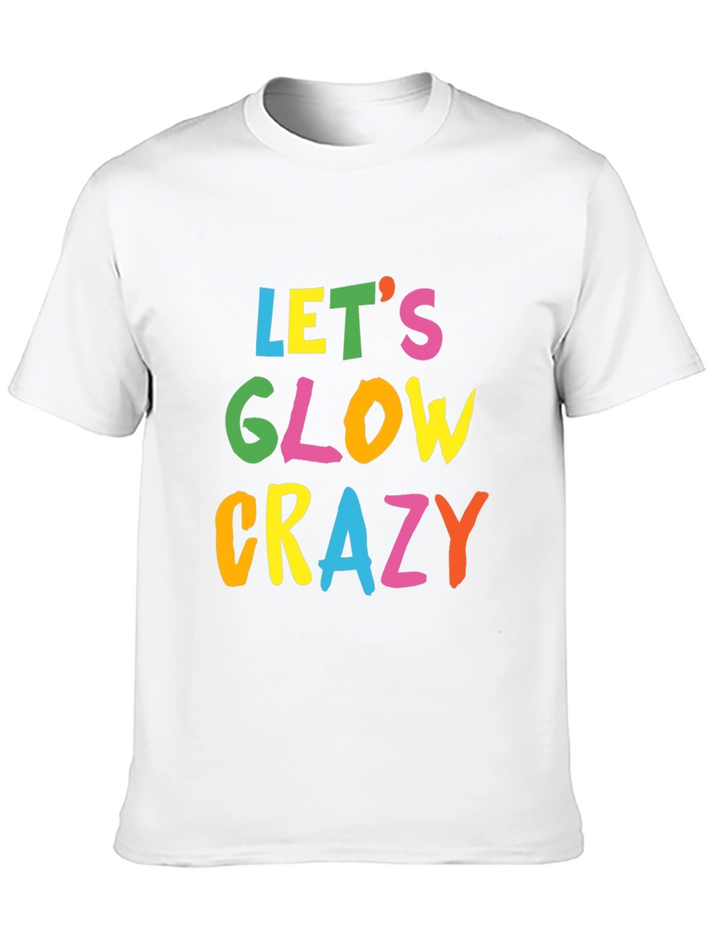 Lets Glow Crazy Black T-Shirt