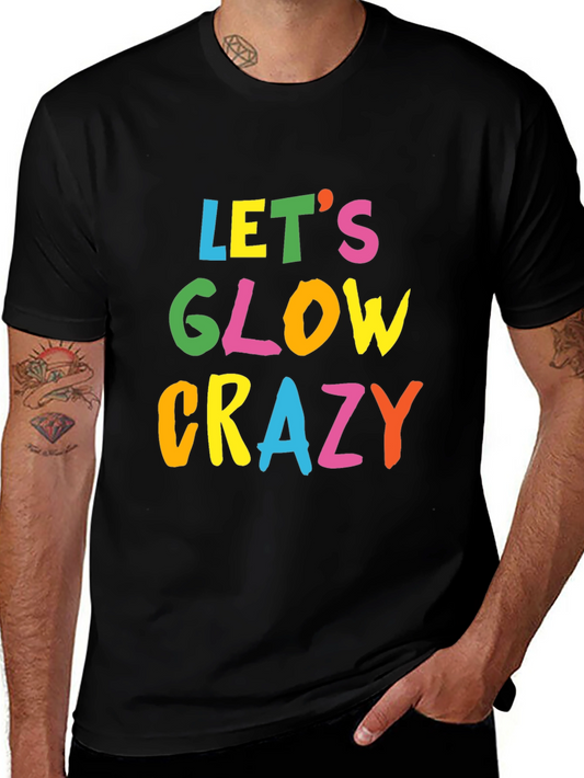 Lets Glow Crazy Black T-Shirt
