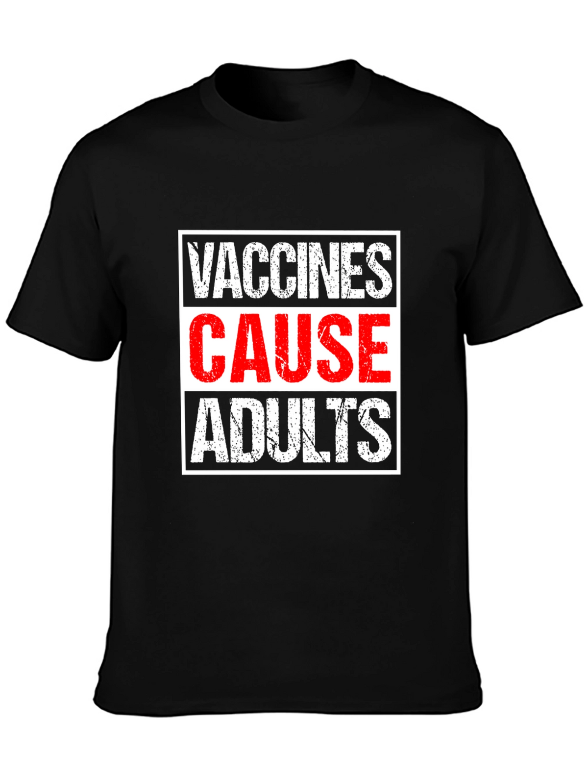Vaccines Cause Adults T-Shirt - Humorous Graphic Tee