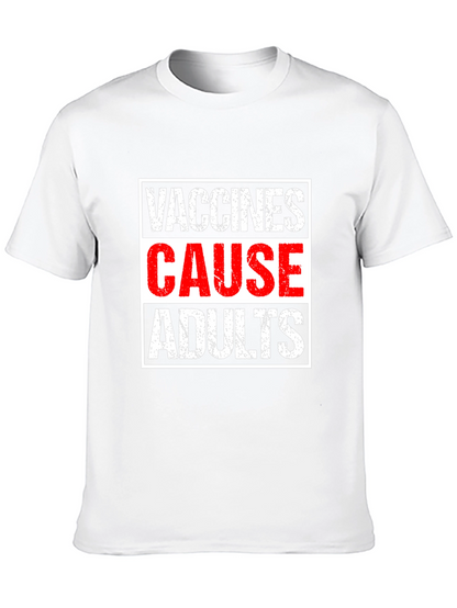 Vaccines Cause Adults T-Shirt - Humorous Graphic Tee