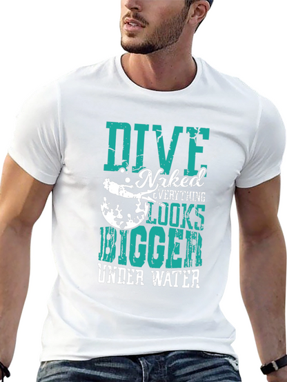 Dive Naked Everything Looks Bigger T-Shirt
