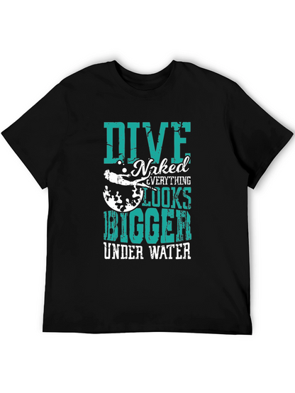 Dive Naked Everything Looks Bigger T-Shirt