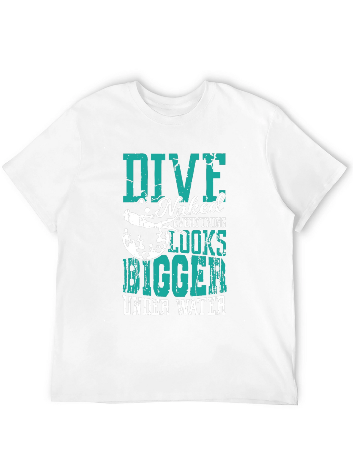 Dive Naked Everything Looks Bigger T-Shirt