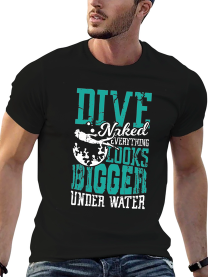 Dive Naked Everything Looks Bigger T-Shirt