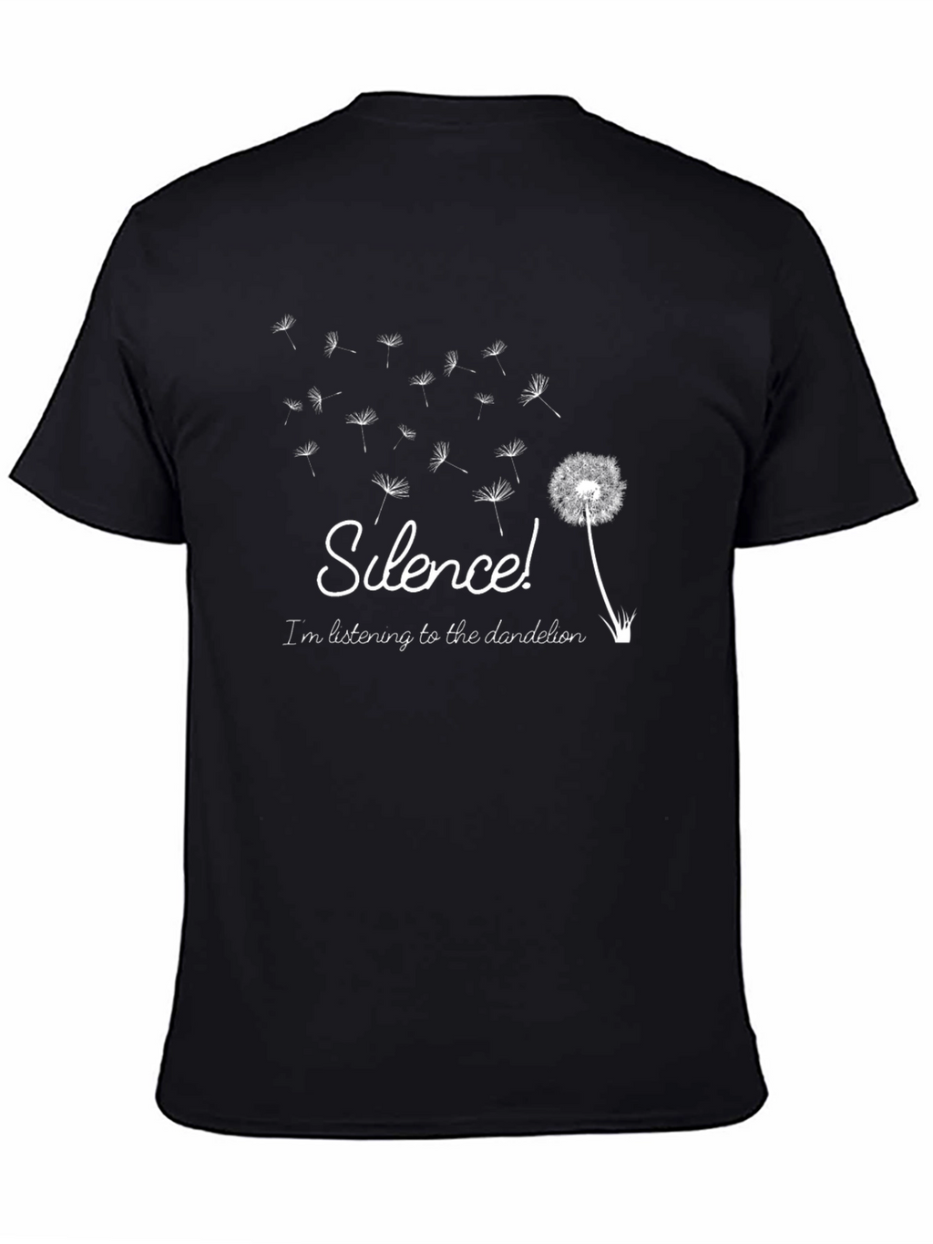 Silence! Dandelion T-Shirt - Nature Lover Tee