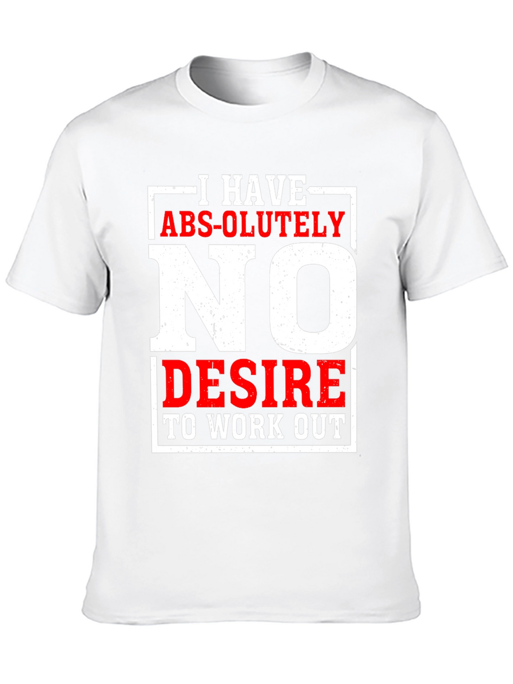 Funny No Desire To Work Out Graphic T-Shirt