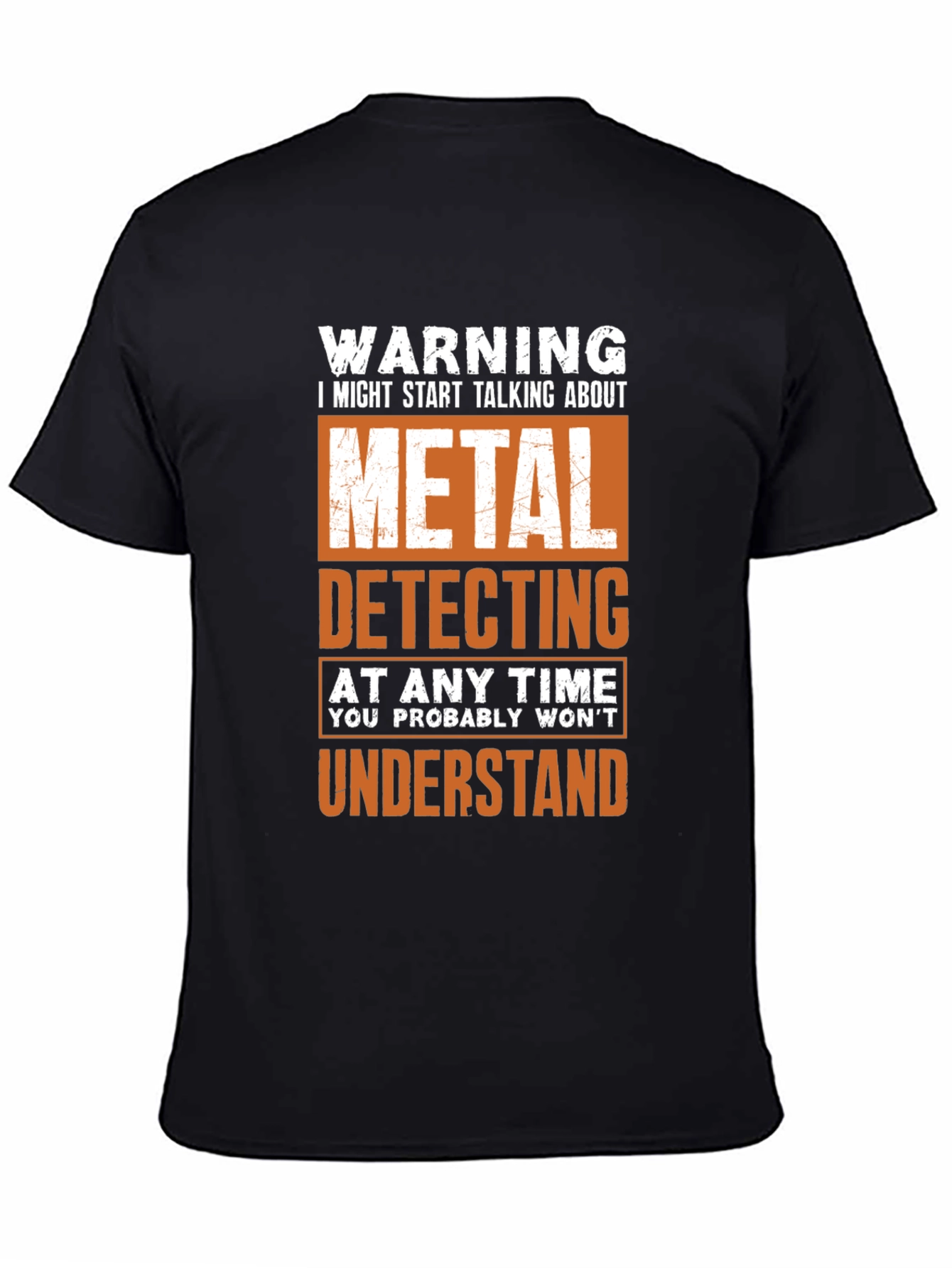 Metal Detecting T-Shirt - Funny Warning Shirt