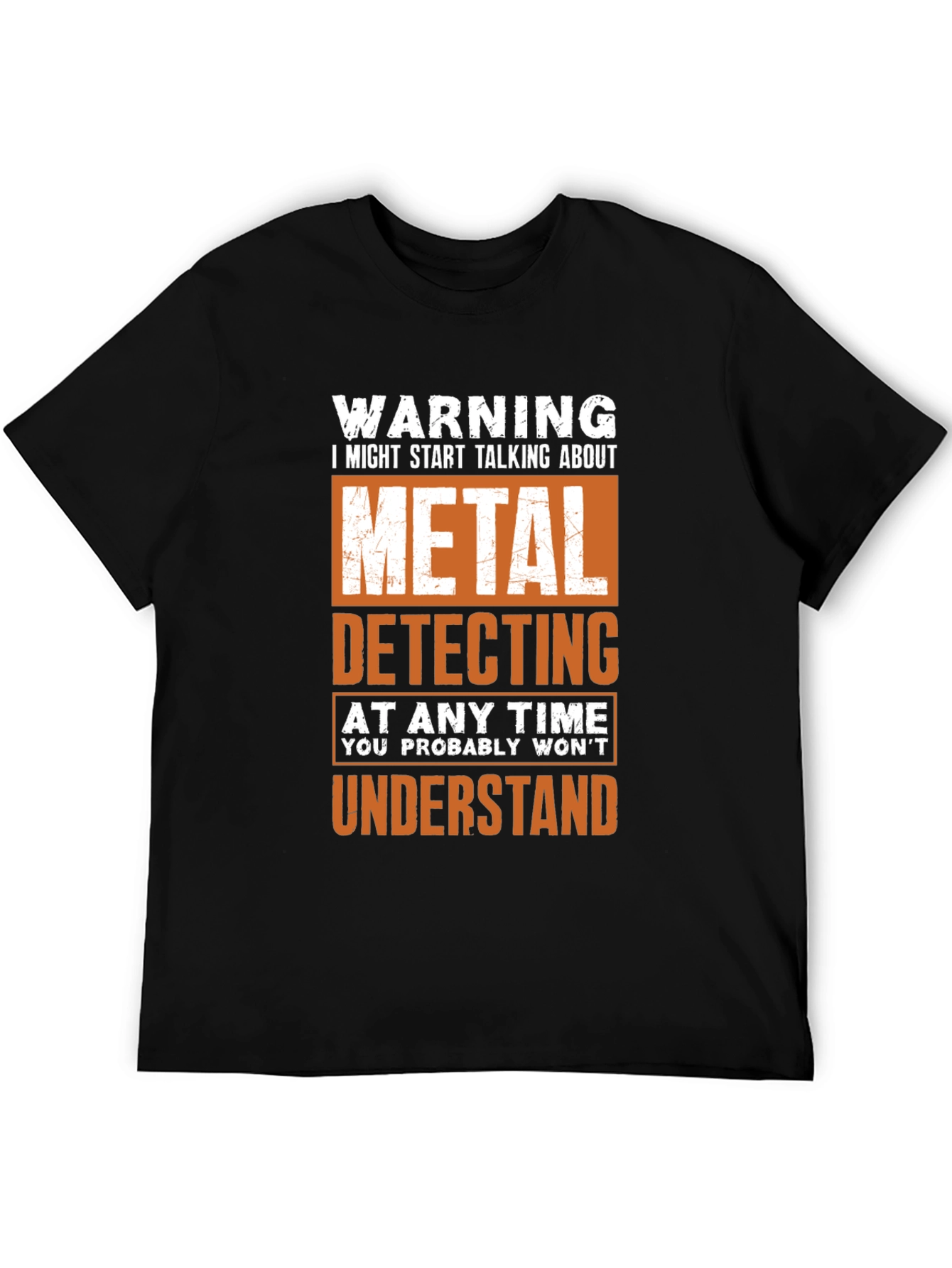 Metal Detecting T-Shirt - Funny Warning Shirt