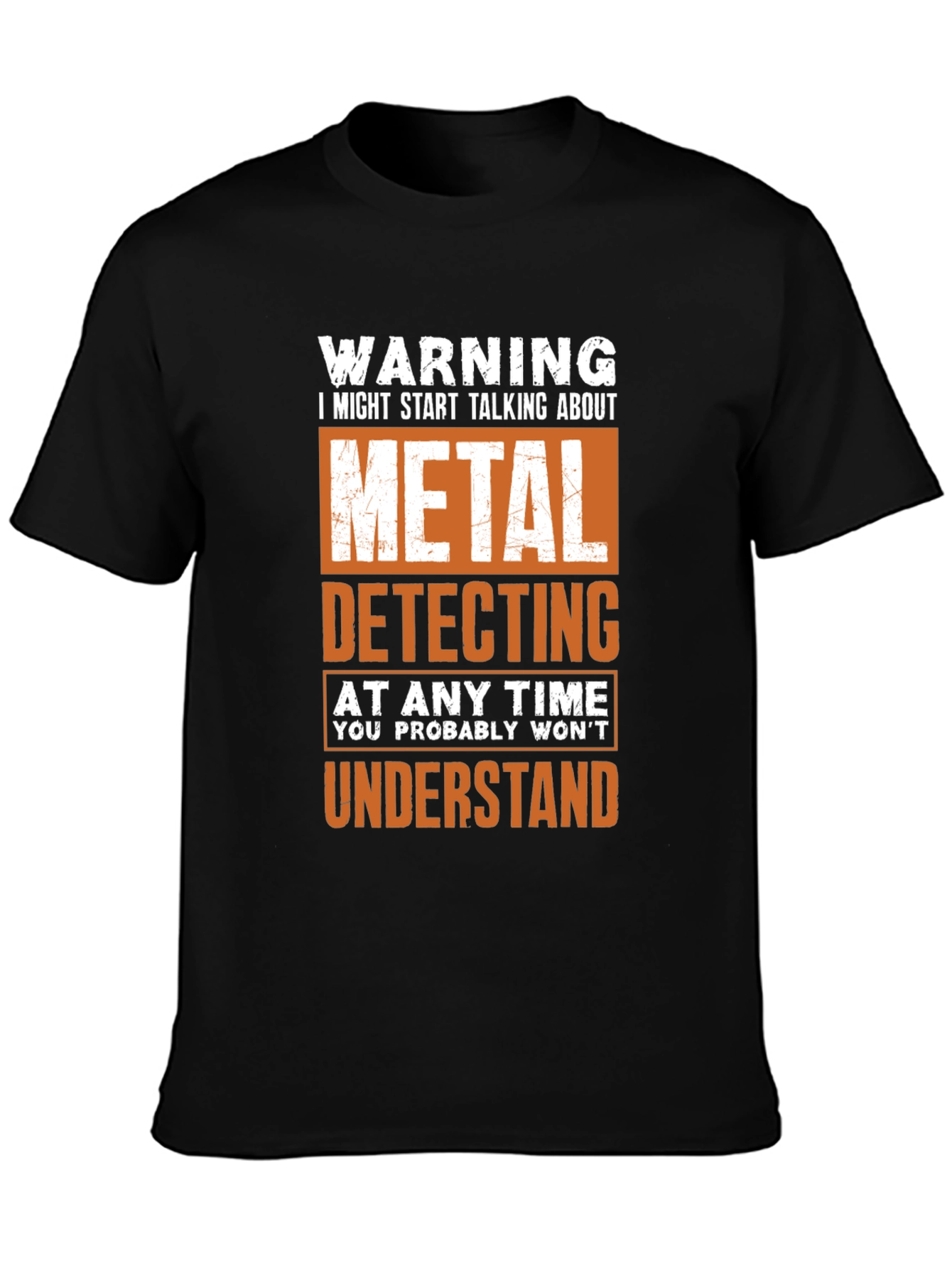 Metal Detecting T-Shirt - Funny Warning Shirt