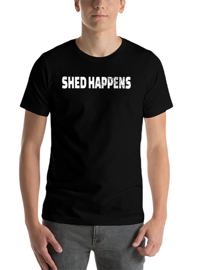 Shed Happens T-Shirt - Funny Humor Tee