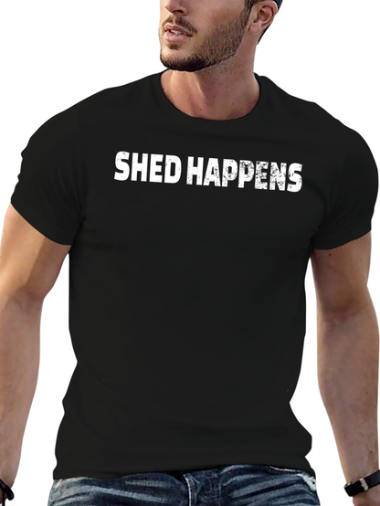Shed Happens T-Shirt - Funny Humor Tee