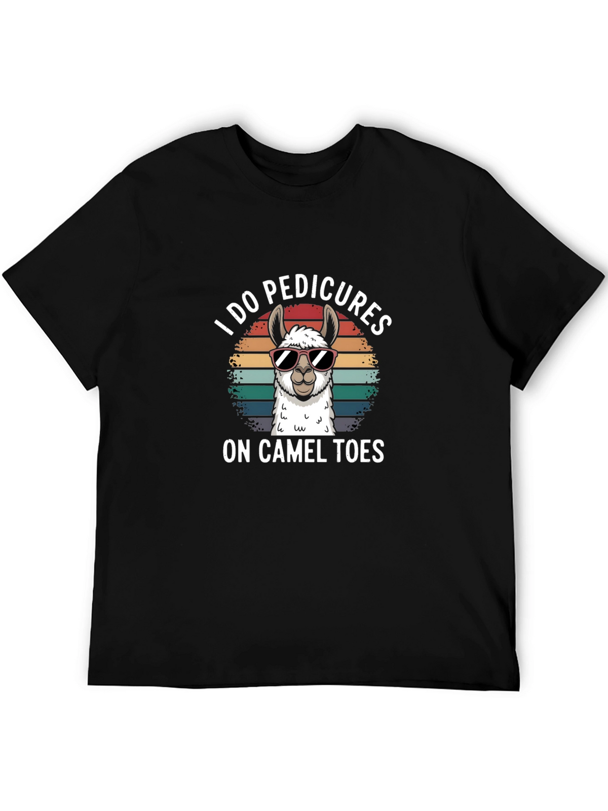 I Do Pedicures On Camel Toes T-Shirt
