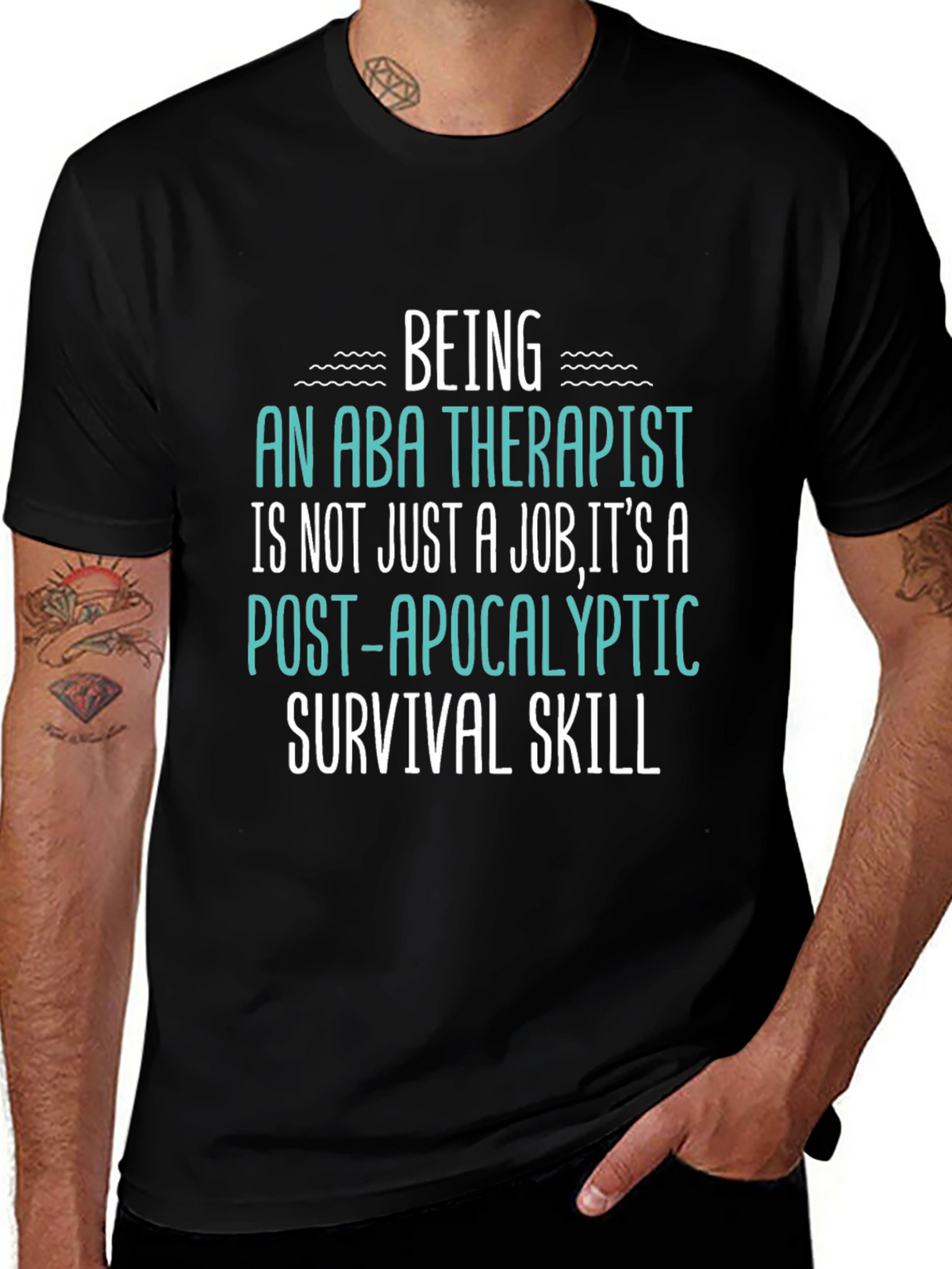 ABA Therapist Survival Skill T-Shirt