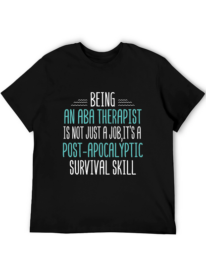 ABA Therapist Survival Skill T-Shirt