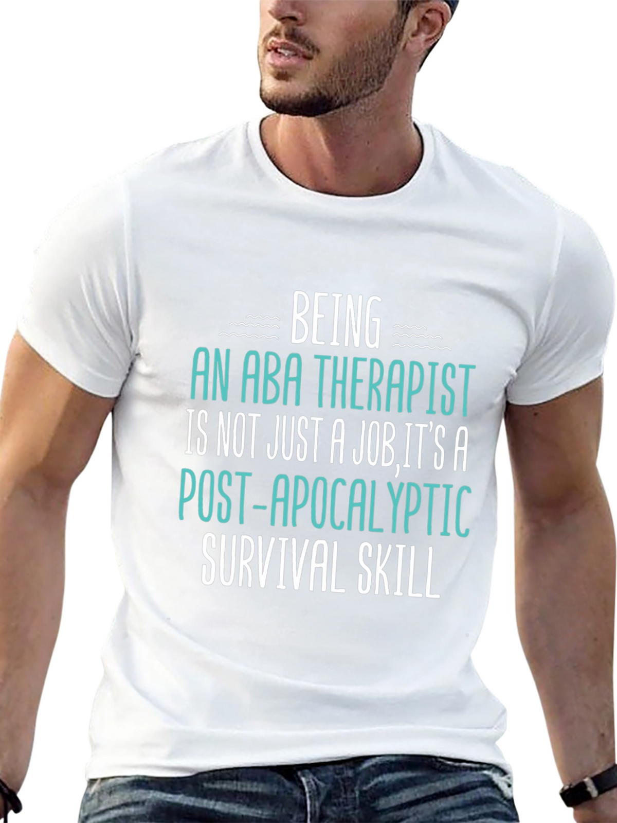 ABA Therapist Survival Skill T-Shirt
