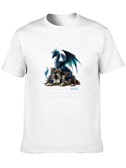 Dragon & Books T-Shirt: Just So We Are Clear