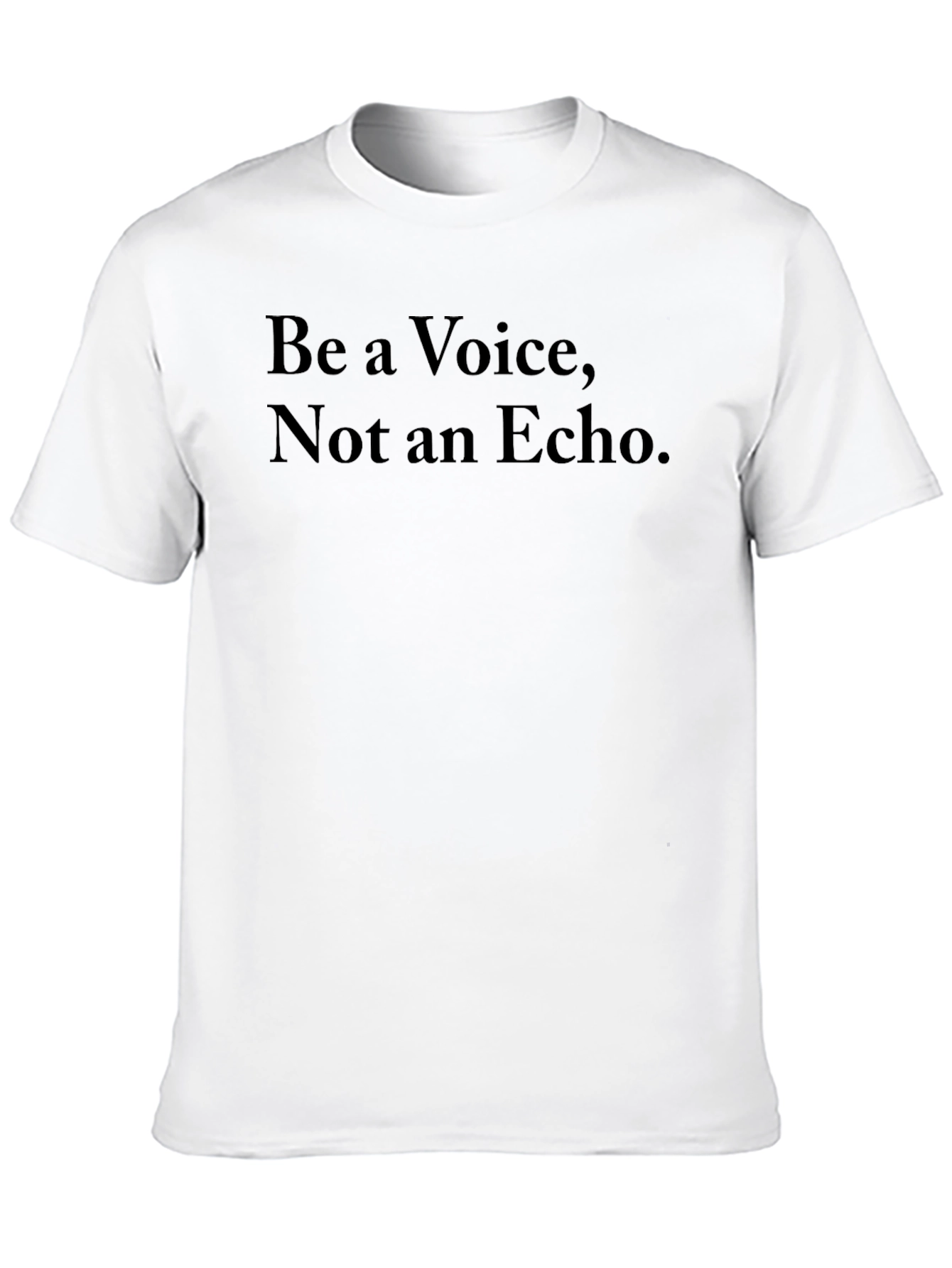 Be a Voice Not an Echo Black T-Shirt