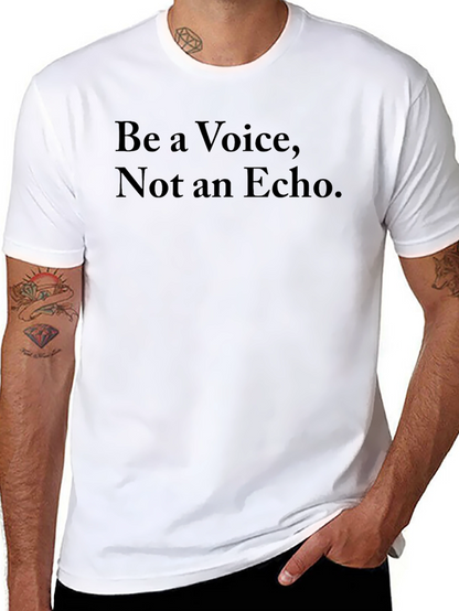 Be a Voice Not an Echo Black T-Shirt