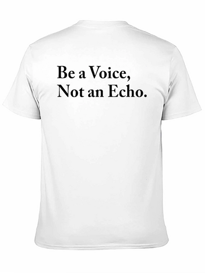 Be a Voice Not an Echo Black T-Shirt