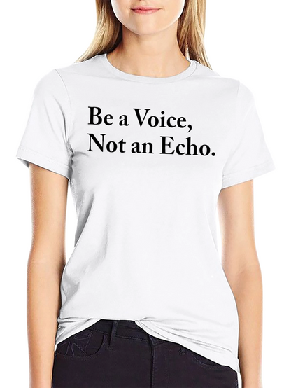 Be a Voice Not an Echo Black T-Shirt