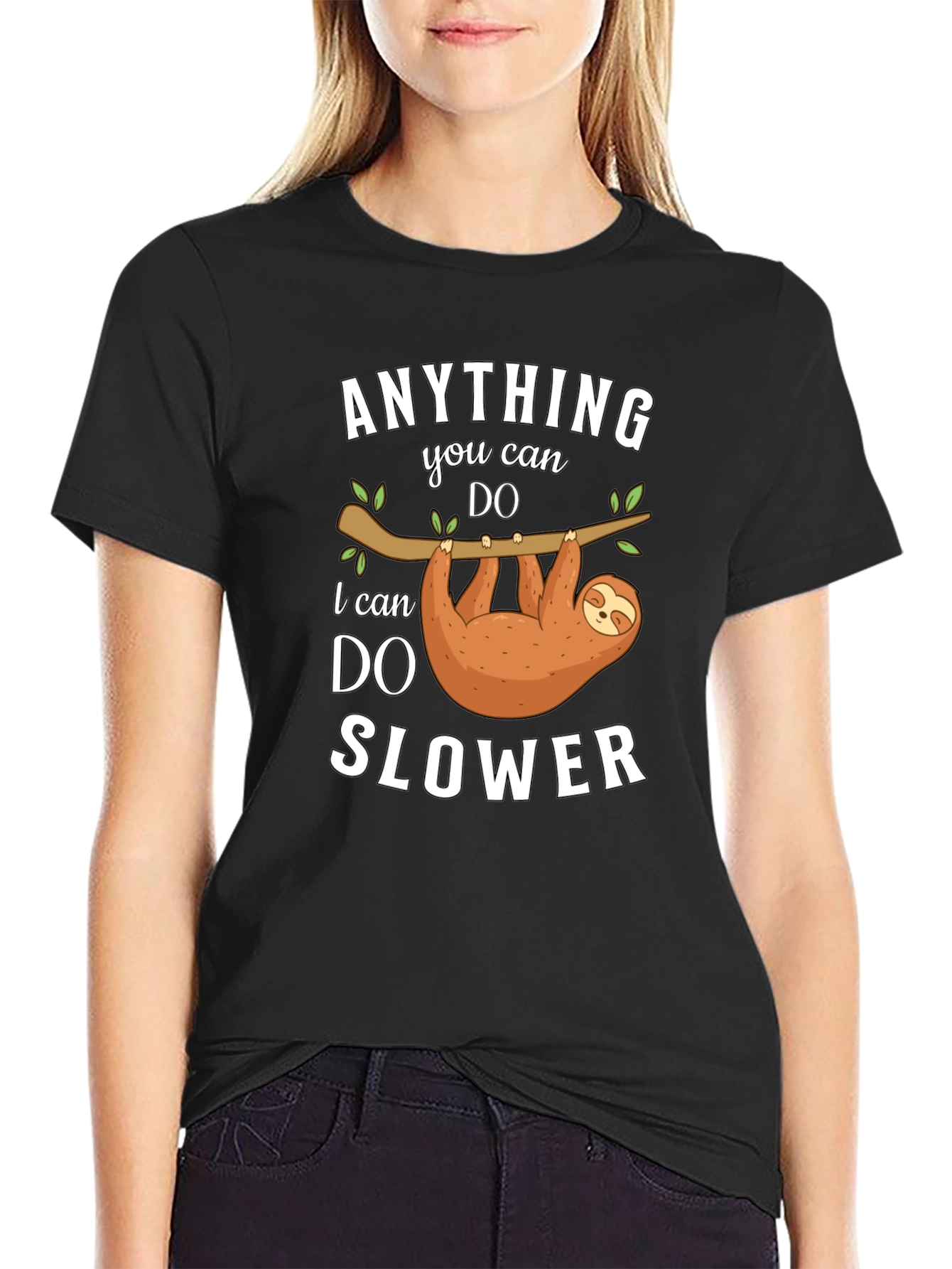 Funny Sloth T-Shirt: Anything You Can Do I Can Do Slower