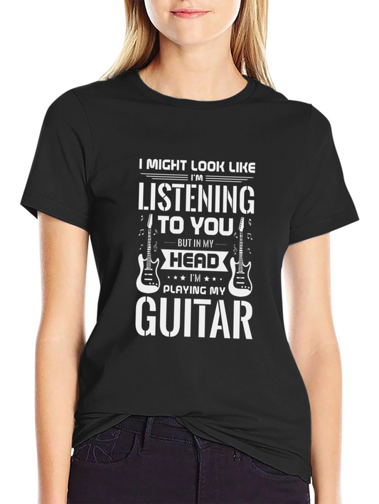 Guitar Player T-Shirt - Listening To You (Maybe)