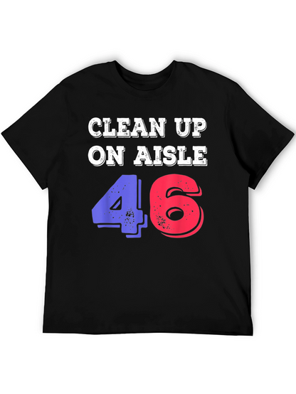 Clean Up On Aisle 46 Novelty Graphic Tee