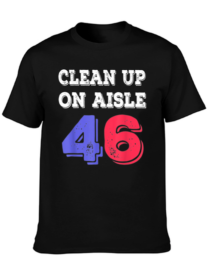 Clean Up On Aisle 46 Novelty Graphic Tee