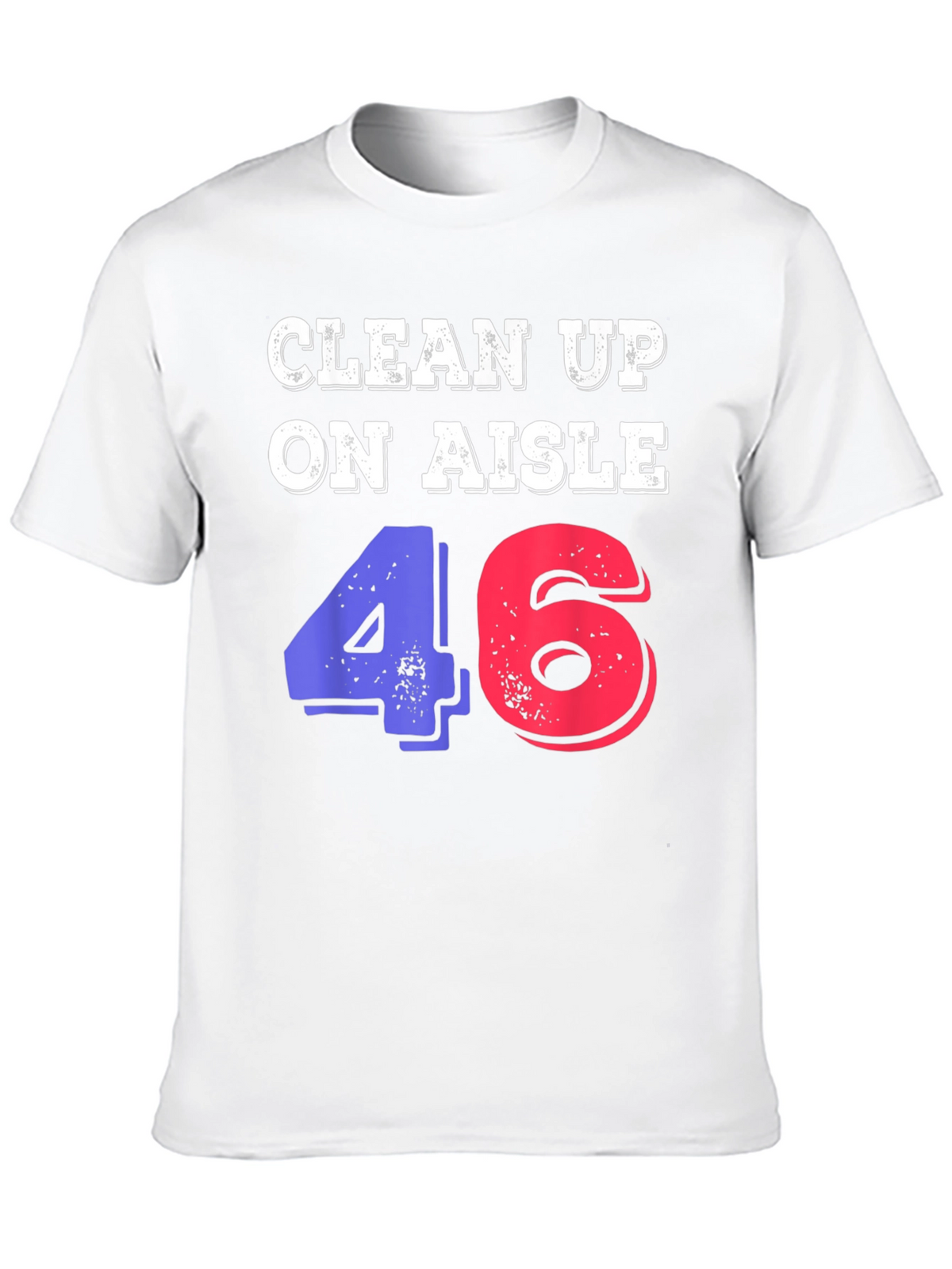 Clean Up On Aisle 46 Novelty Graphic Tee