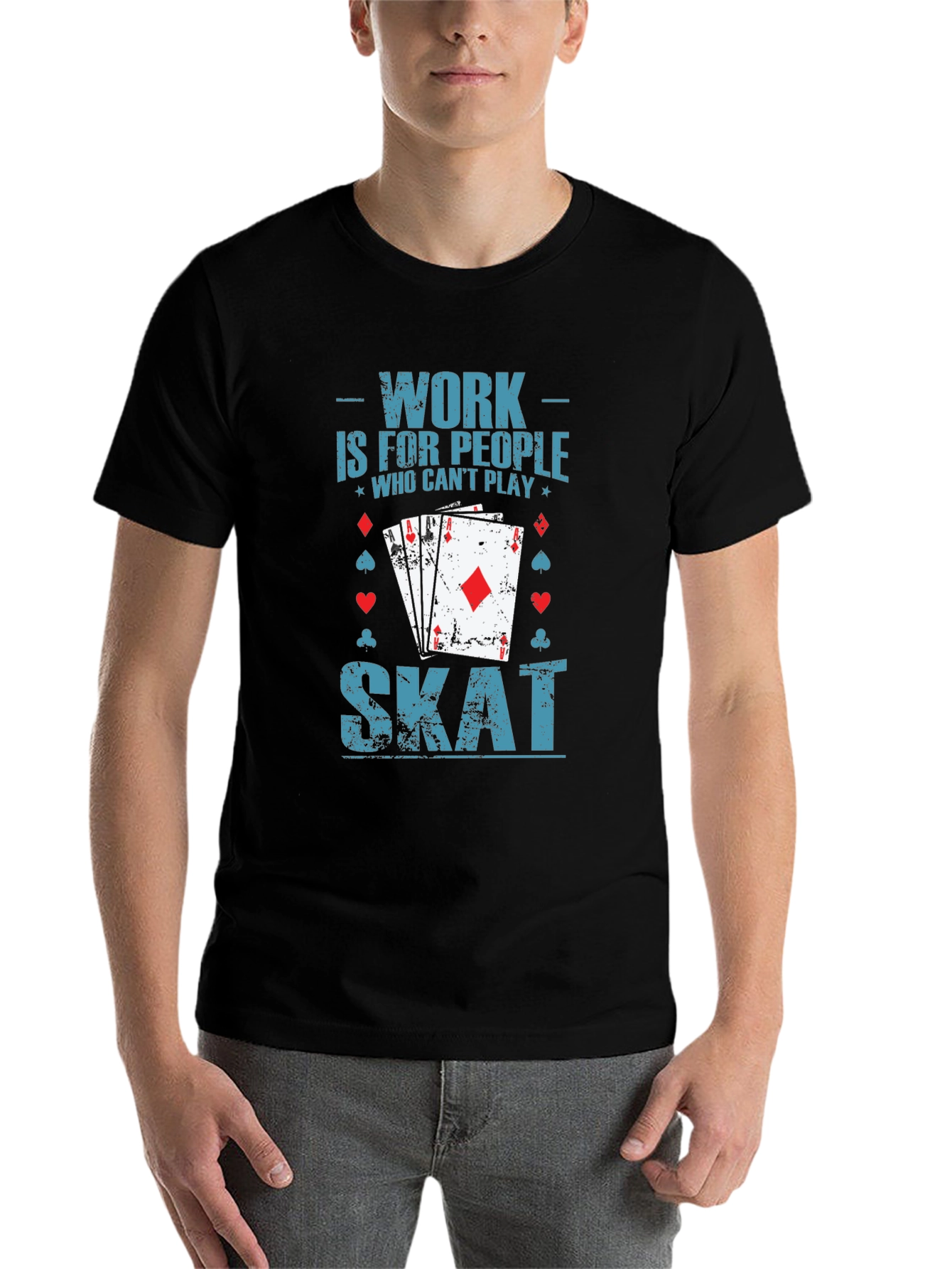 Work is for People Who Cant Play Skat T-Shirt