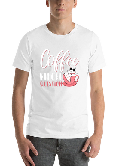 Coffee Before Question T-Shirt - Cat Lover Tee