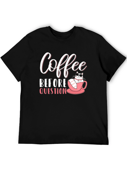 Coffee Before Question T-Shirt - Cat Lover Tee