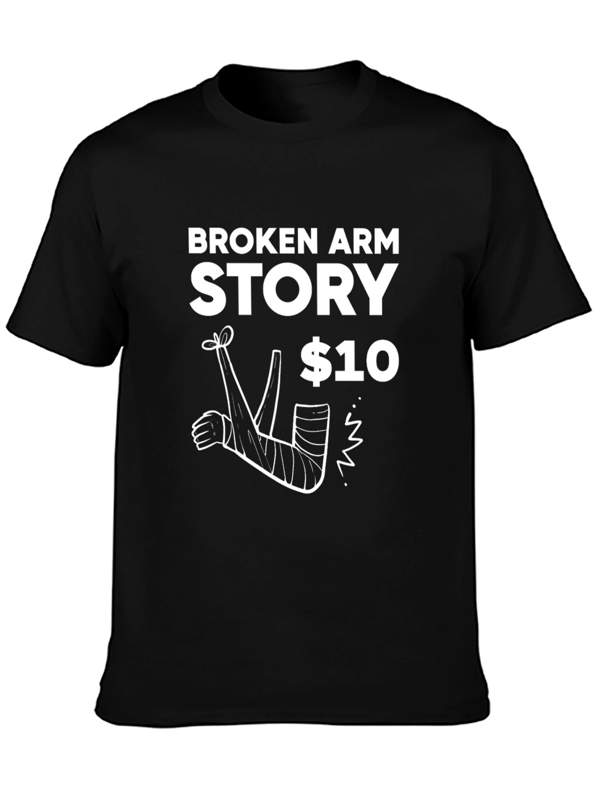 Broken Arm Story T-Shirt - Funny Graphic Tee