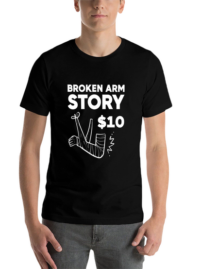Broken Arm Story T-Shirt - Funny Graphic Tee