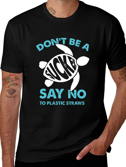 Eco-Friendly Dont Be a Sucker Turtle Graphic T-Shirt